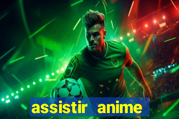 assistir anime online dublado